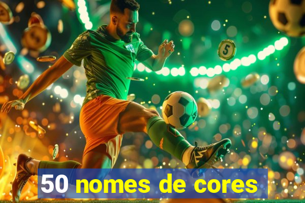 50 nomes de cores